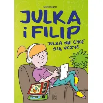 BAJKI O UCZUCIACH Julka nie chce si� uczy�. Julka i Filip. Tom 3