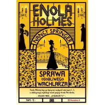 Sprawa osobliwego wachlarza. Enola Holmes. Tom 4