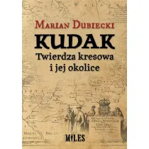 Kudak. Twierdza kresowa i jej okolice