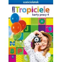 Nowi Tropiciele Sze�ciolatek. Karty pracy. Cz�� 4