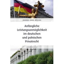 Anf�ngliche Leistungsunm�glichkeit im deutschen und polnischen Privatrecht