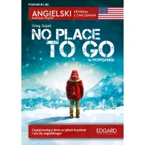 Angielski. Krymina� z �wiczeniami. No Place to Go. W potrzasku