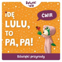 Id� Lulu to Pa-Pa. Bobaski i Mi�. D�wi�ki przyrody