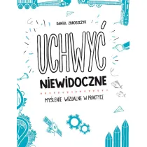 Uchwy� niewidoczne. My�lenie wizualne w praktyce