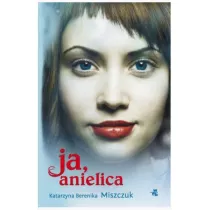 Ja, anielica. Wiktoria Biankowska. Tom 2