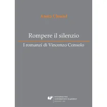 Rompere il silenzio. I romanzi di Vincenzo Consolo