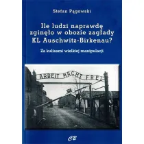 Ilu ludzi naprawd� zgi�o w obozie zag�ady KL Auschwitz-Birkenau