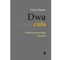 Dwa cia�a. Wok� fenomenologii Husserla