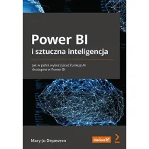 Power BI i sztuczna inteligencja. Jak w pe�ni wykorzysta� funkcje AI dost�pne w Power BI