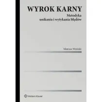 Wyrok karny. Metodyka unikania i wytykania b��d�w