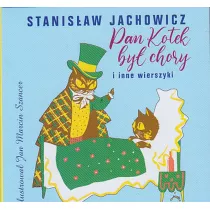 Pan kotek by� chory i inne wierszyki