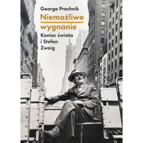 Niemo�liwe wygnanie. Koniec �wiata i Stefan Zweig