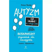Autyzm. Co robi (a czego nie)