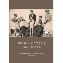 Wojna oczami nastolatki. Wspomnienia Agaty Zofii Prabuckiej z lat 1939&ndash;1945
