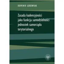Zasada kadencyjno�ci jako funkcja samodzielno�ci jednostek samorz�du terytorialnego