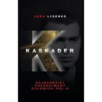 Kaskader. Najbardziej poszukiwany cz�owiek PRL-u