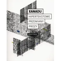 Xanadu. Hipertekstowe przemiany prozy