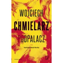 Podpalacz. Komisarz Jakub Mortka. Tom 1