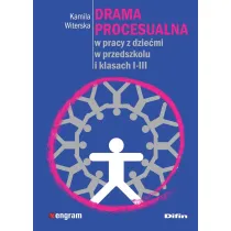 Drama procesualna w pracy z dzie�mi w przedszkolu i klasach 1-3