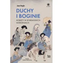 Duchy i boginie. Kobiety w korea�skich wierzeniach