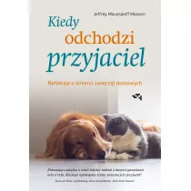 Kiedy odchodzi przyjaciel. Refleksje o mierci zwierzt domowych