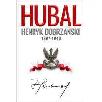 Hubal. Henryk Dobrza�ski 1897-1940