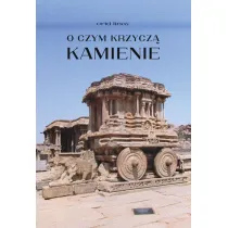 O czym krzycz� kamienie