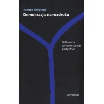 Demokracja na rozdro�u. Deliberacja czy partycypacja polityczna?