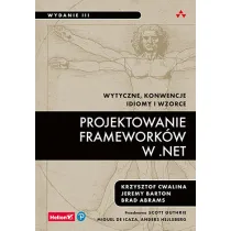 Projektowanie framework�w w .NET. Wytyczne, konwencje, idiomy i wzorce