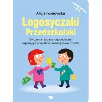 Logosyczaki Przedszkolaki. �wiczenia i zabawy logopedyczne wspieraj�ce prawid�owy rozw�j mowy dziecka