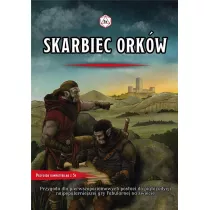 Skarbiec Ork�w Przygoda dla 1-poziomowych postaci do pi�tej edycji najpopularniejszej gry fabularnej na �wiecie
