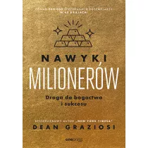 Nawyki milionerw. Droga do bogactwa i sukcesu