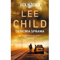 Ostatnia sprawa. Jack Reacher. Tom 16