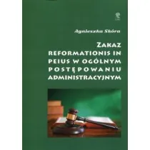 Zakaz reformationis in peius w og�lnym post�powaniu administracyjnym