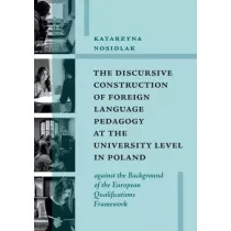 The Discursive Construction of Foreign Language Pedagogy at the University Level in Poland