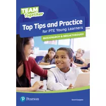 Team Together. Top Tips and Practice for PTE Young Learners. Quickmarch and Breakthrough