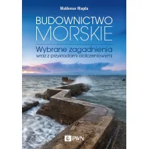 Budownictwo morskie. Wybrane zagadnienia wraz z przyk�adami obliczeniowymi