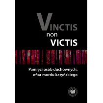 Vinctis non victis. Pami�ci os�b duchownych, ofiar mordu katy�skiego