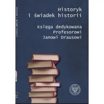 Historyk i �wiadek historii