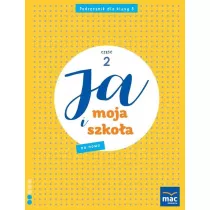 Ja i Moja Szko�a na nowo. Podr�cznik. Cz�� 2. Szko�a podstawowa. Klasa 3