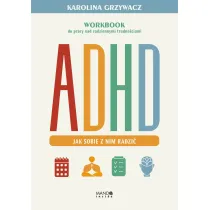 ADHD. Jak sobie z nim radzi�