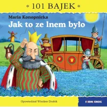 Jak to ze lnem by�o. 101 bajek