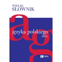 Wielki s�ownik j�zyka polskiego. Tom 1. A-G