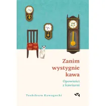 Opowie�ci z kawiarni. Zanim wystygnie kawa. Tom 2
