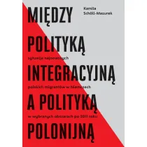 Mi�dzy polityk� integracyjn� a polityk� polonijn�