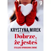 Dobrze, e jeste. Otulajce opowiadania zimowe