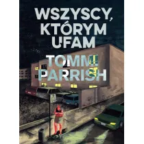 Wszyscy, kt�rym ufam
