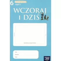 Wczoraj i dzi 6. Zeszyt ucznia. Cz 2