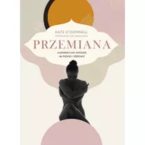 Przemiana. Ajurwedyjski sposb na pikno i zdrowie