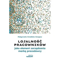 Lojalno�� pracownik�w jako element zarz�dzania mark� pracodawcy